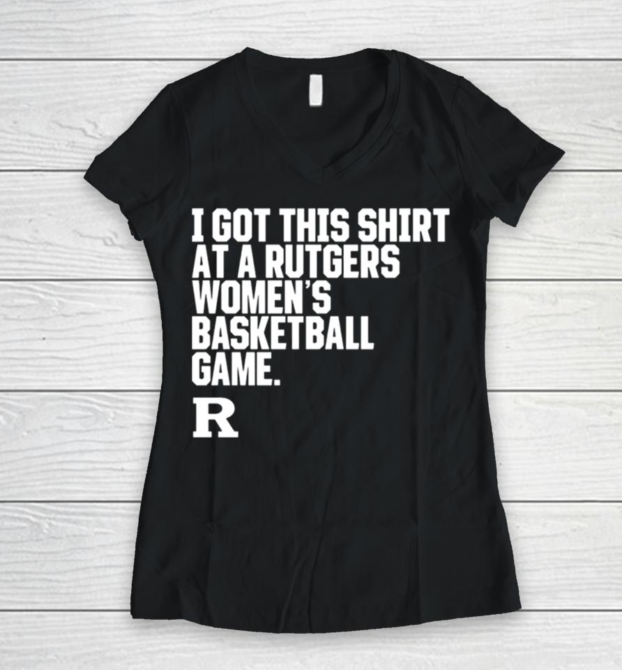 Rutgers Scarlet Knights I Got This At A Rutgers Women’s Basketball Game Shirtshirts Women V-Neck T-Shirt