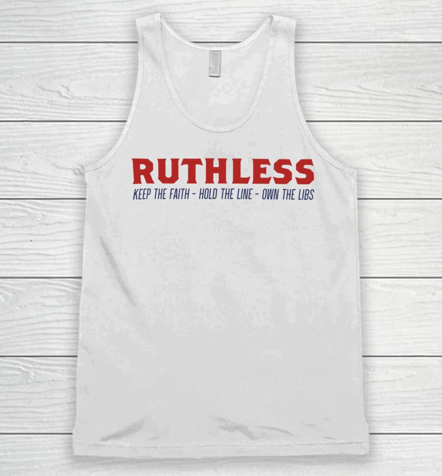 Ruthlesspodcast Store Ruthless Keep The Faith Hold The Line Own The Libs Unisex Tank Top