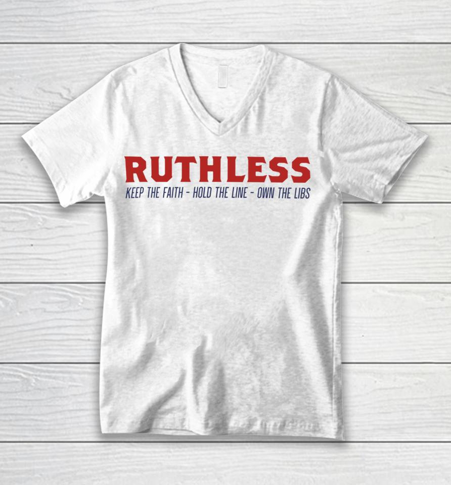 Ruthlesspodcast Store Ruthless Keep The Faith Hold The Line Own The Libs Unisex V-Neck T-Shirt