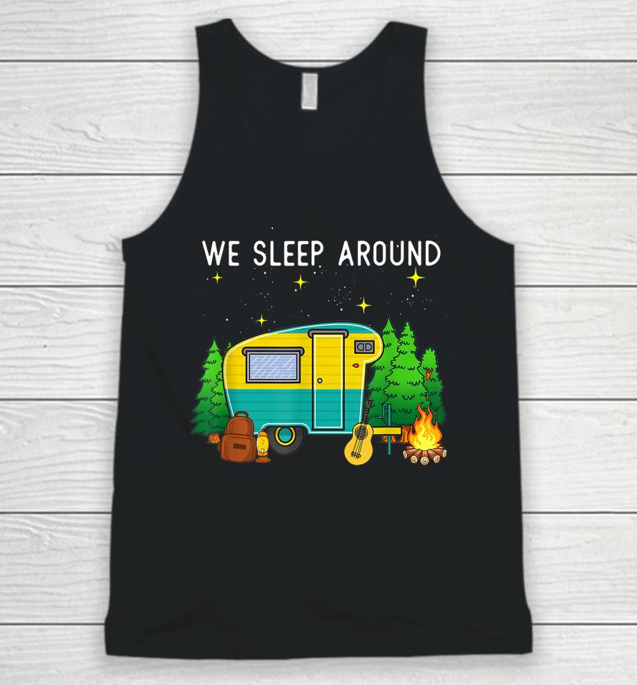 Rv Camping Trailer Gifts - We Sleep Around Camping Camper Unisex Tank Top