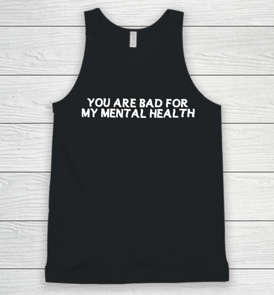 Ryan Clark Wearing You Are Bad For My Mental Health Unisex Tank Top