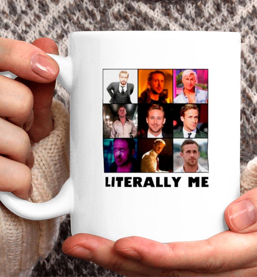 Ryan Gosling Literally Me Coffee Mug