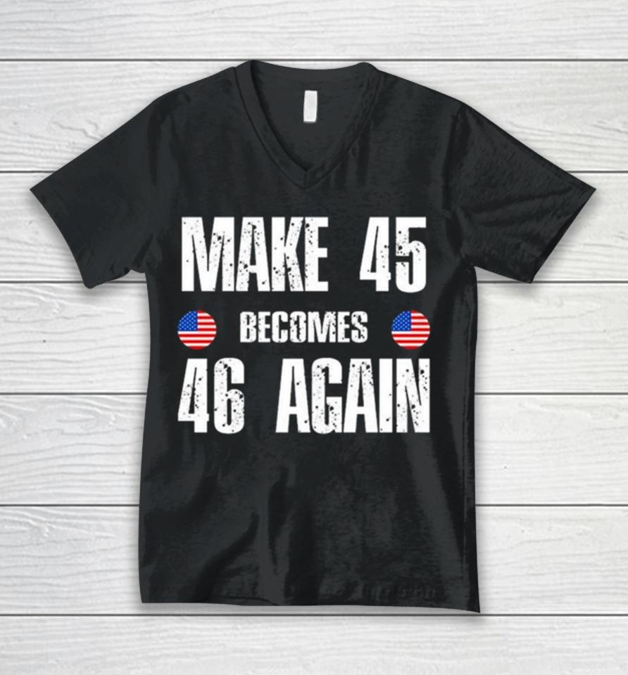Ryan Shead Make 45 Becomes 46 Again 2024 Unisex V-Neck T-Shirt