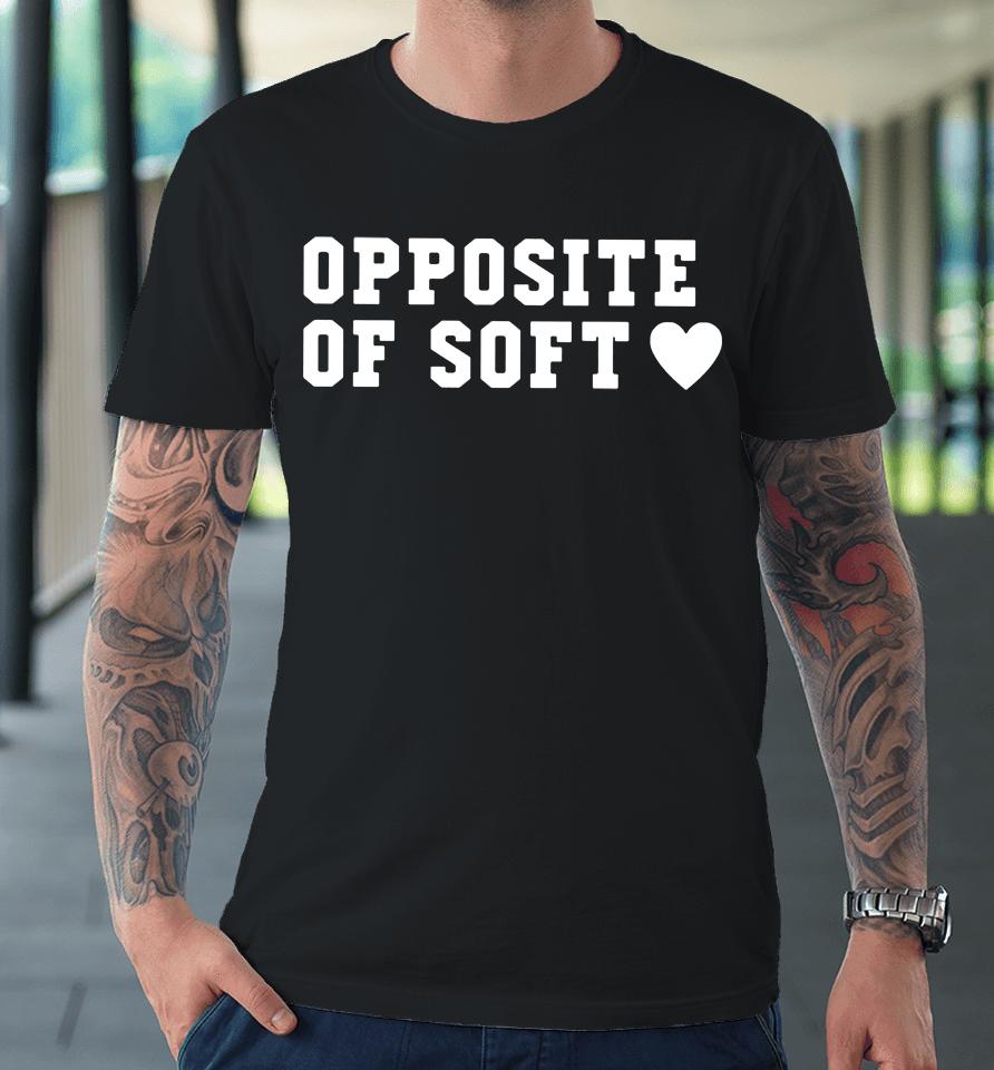 Sabrina Carpenter Merch Opposite Of Soft Premium T-Shirt