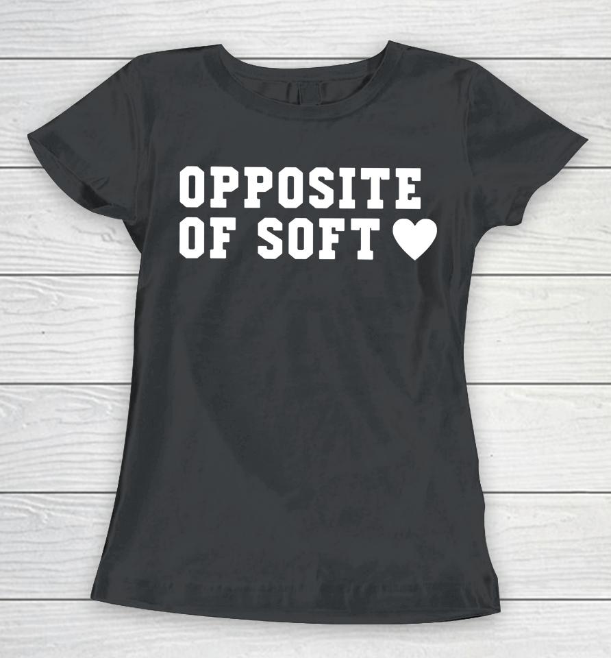 Sabrina Carpenter Merch Opposite Of Soft Women T-Shirt