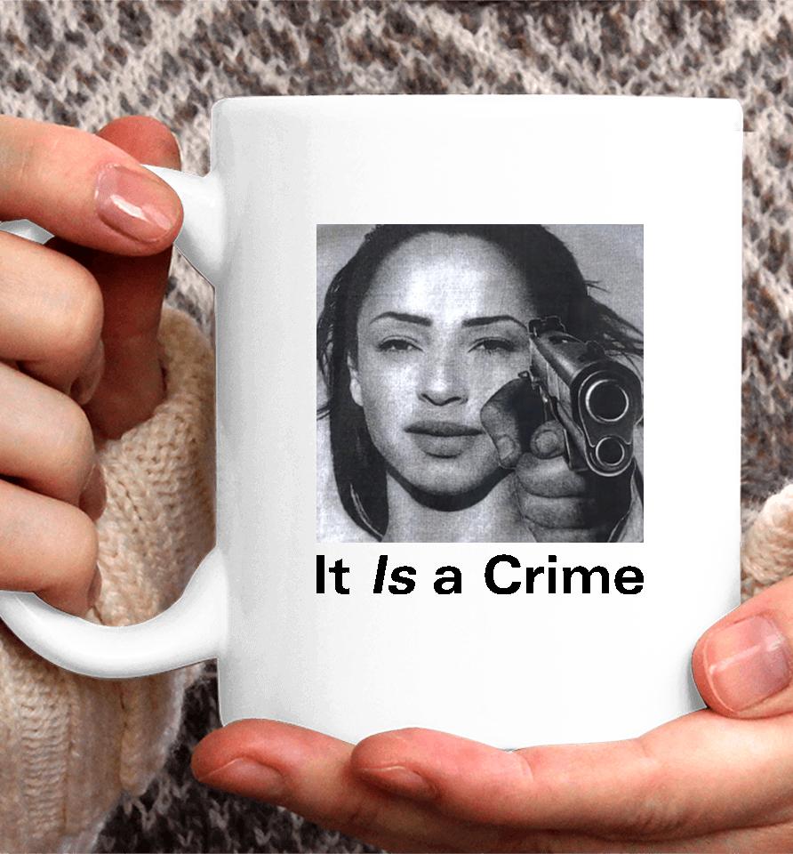 Sade Henryjawnson It Is A Crime Coffee Mug