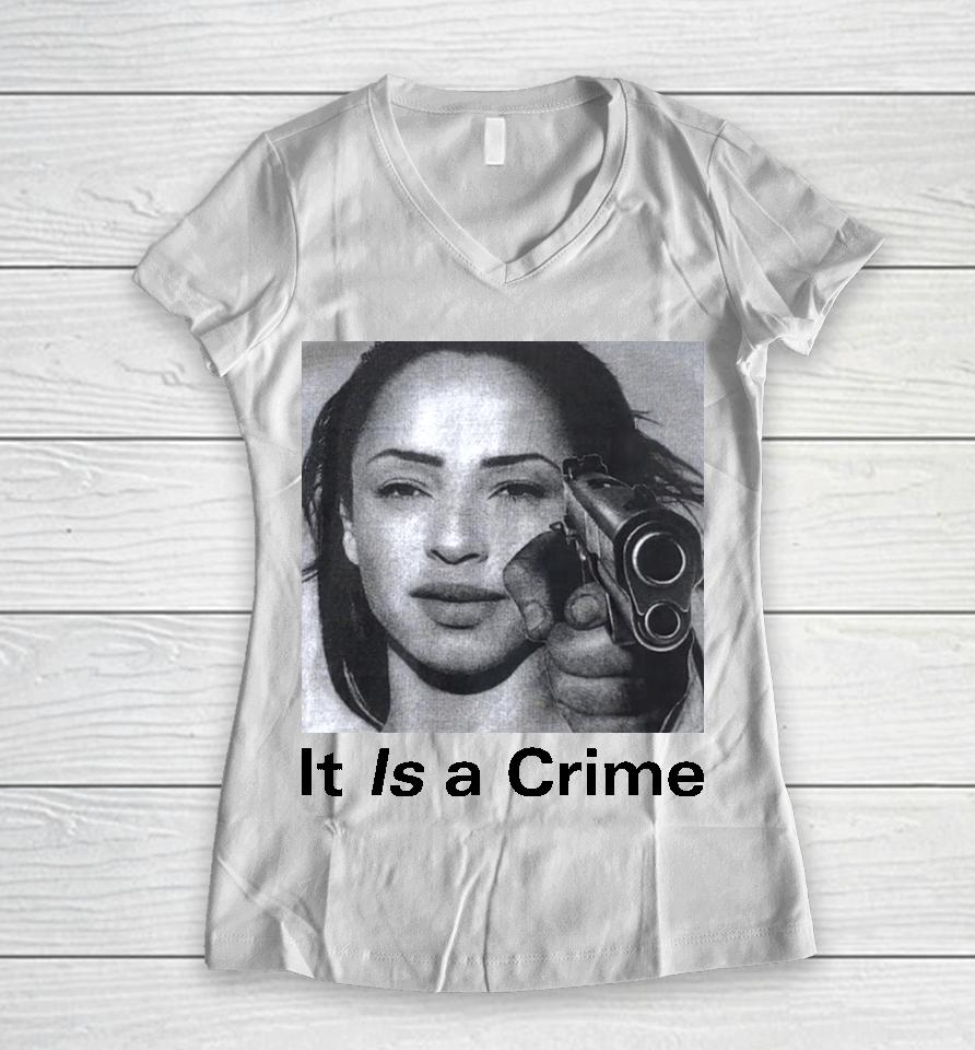 Sade Henryjawnson It Is A Crime Women V-Neck T-Shirt