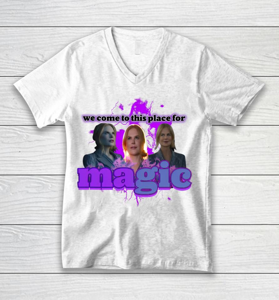 Sadstreet Nicole Kidman We Come To This Place For Magic Unisex V-Neck T-Shirt
