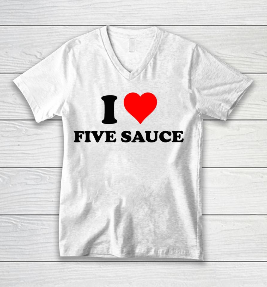 Sadstreet Shop I Love Five Sauce Unisex V-Neck T-Shirt