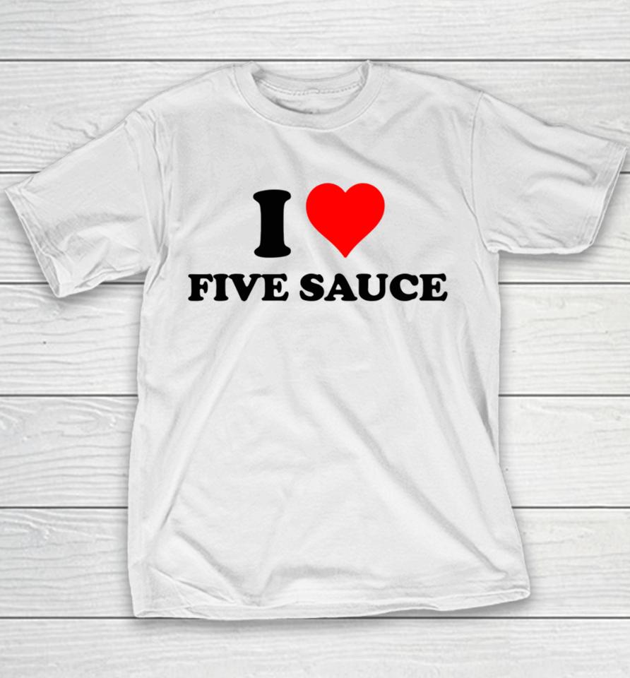 Sadstreet Store I Heart Five Sauce Youth T-Shirt