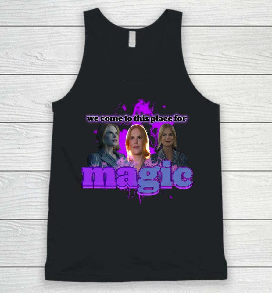 Sadstreet We Come To This Place For Magic Unisex Tank Top