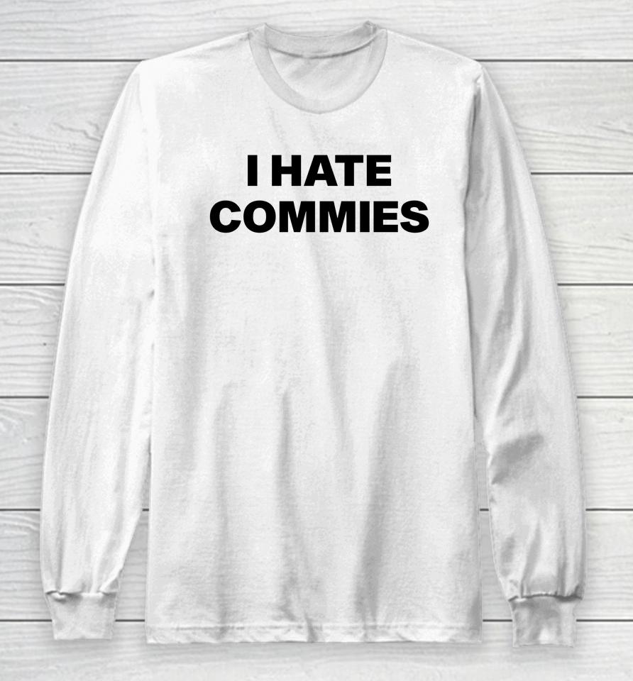 Sal Di Stefano Wearing I Hate Commies Long Sleeve T-Shirt