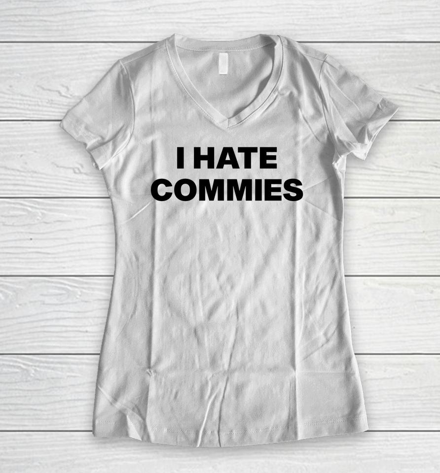 Sal Di Stefano Wearing I Hate Commies Women V-Neck T-Shirt