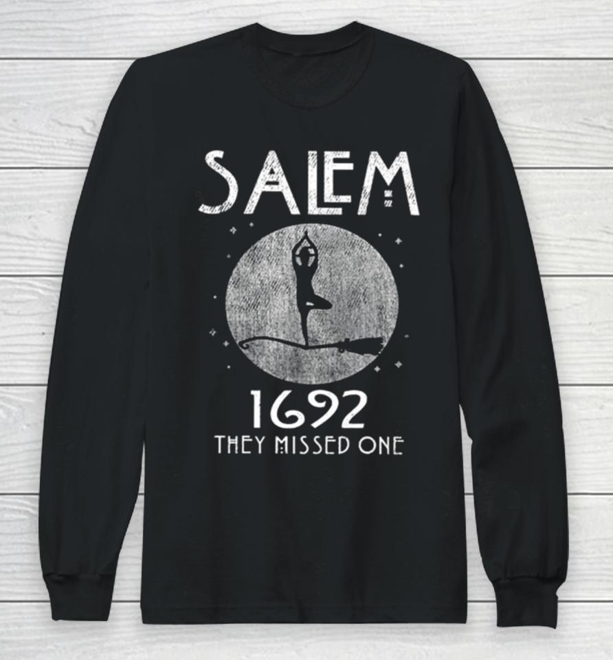 Salem 1692 They Missed One Halloween Long Sleeve T-Shirt