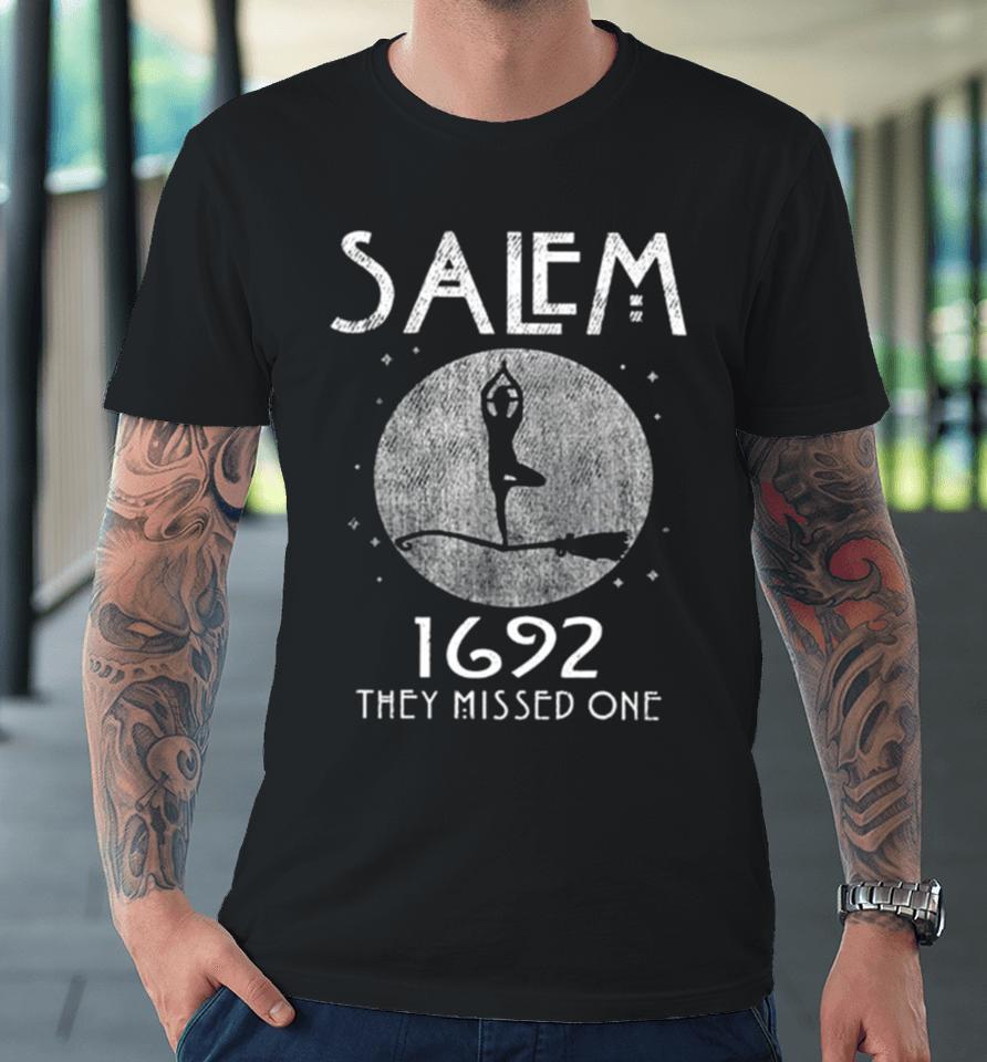 Salem 1692 They Missed One Halloween Premium T-Shirt