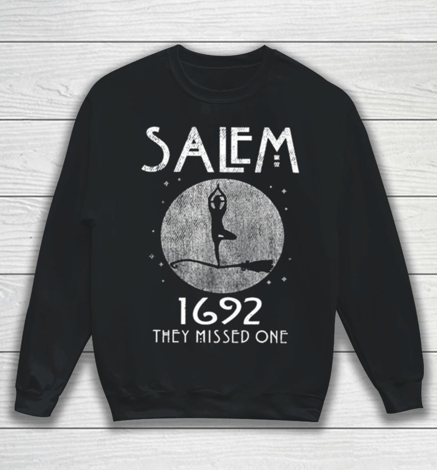 Salem 1692 They Missed One Halloween Sweatshirt