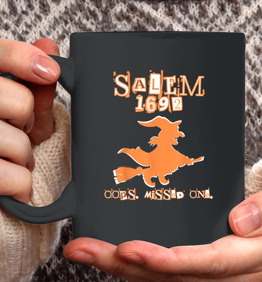 Salem Witch Trials 1692 Oops You Missed One Halloween Coffee Mug