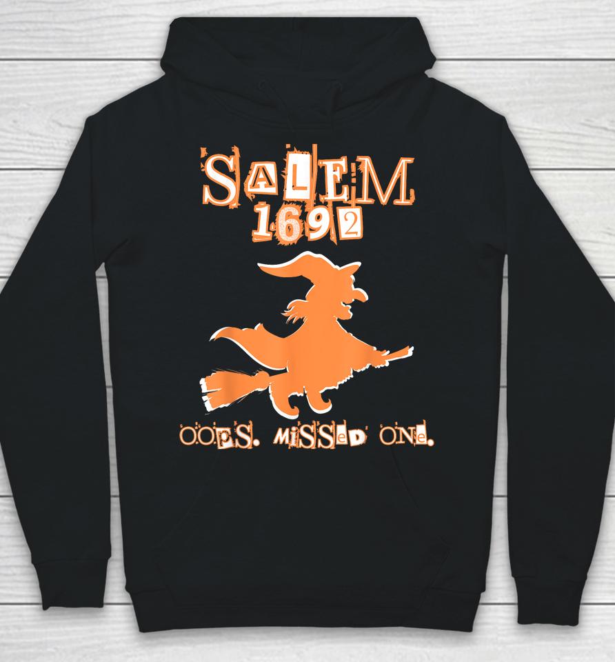 Salem Witch Trials 1692 Oops You Missed One Halloween Hoodie