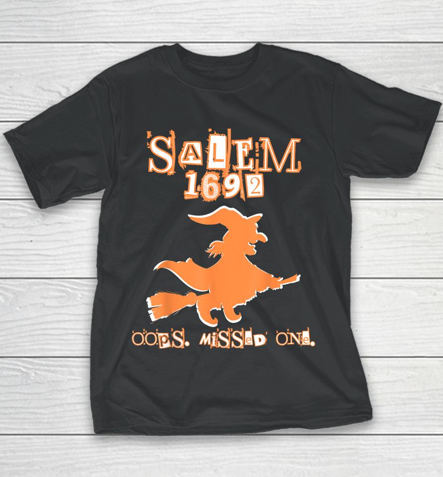 Salem Witch Trials 1692 Oops You Missed One Halloween Youth T-Shirt