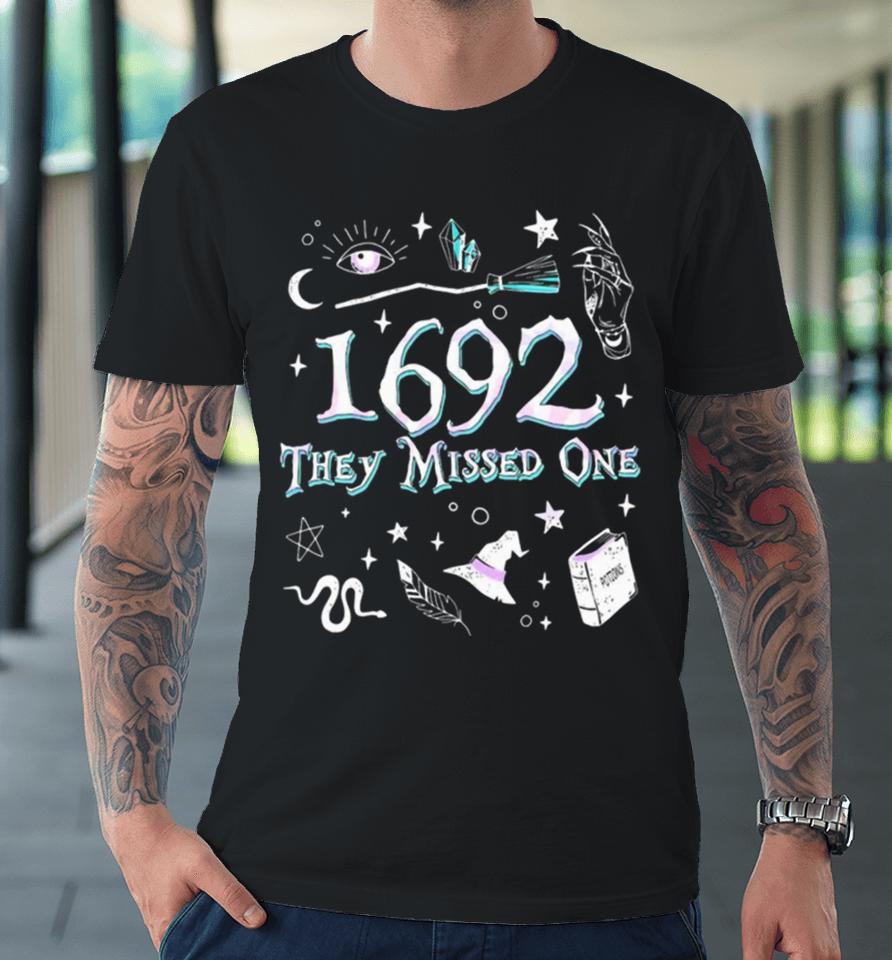 Salem Witch Trials 1692 They Missed One Premium T-Shirt