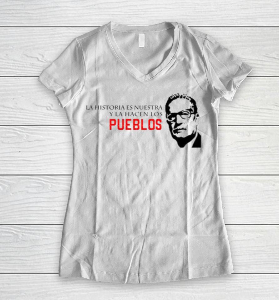 Salvador Allende Quote Famous Women V-Neck T-Shirt