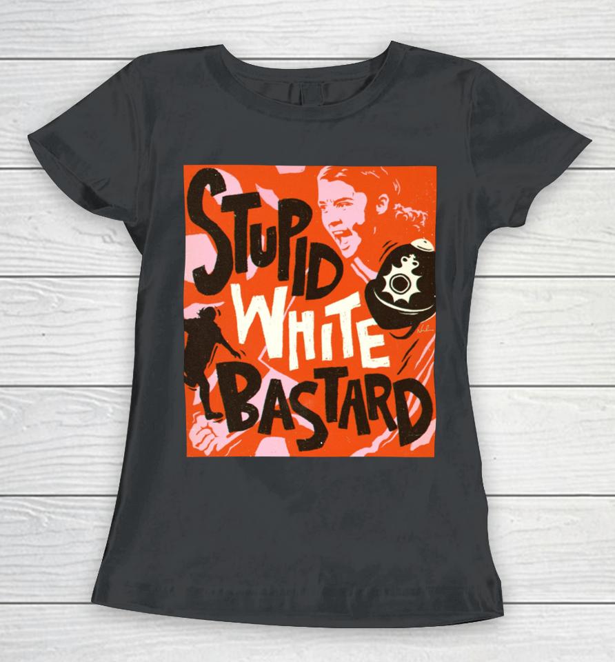 Sam Kerr Stupid White Bastards Women T-Shirt
