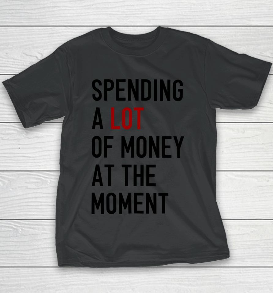 Sam Spending A Lot Of Money At The Moment Youth T-Shirt
