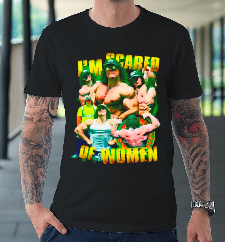 Sam Sulek I’m Scared Of Women Premium T-Shirt