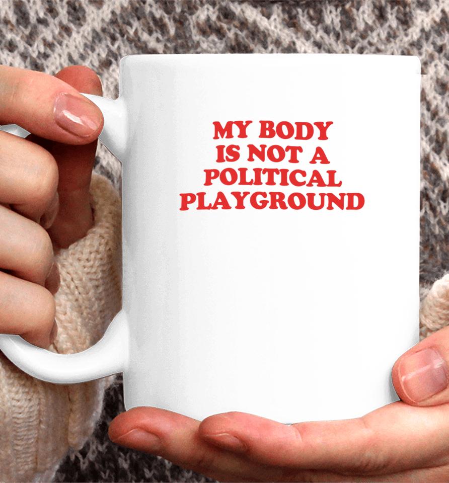 Samirah Raheem X Chnge My Body Is Not A Political Playground Coffee Mug
