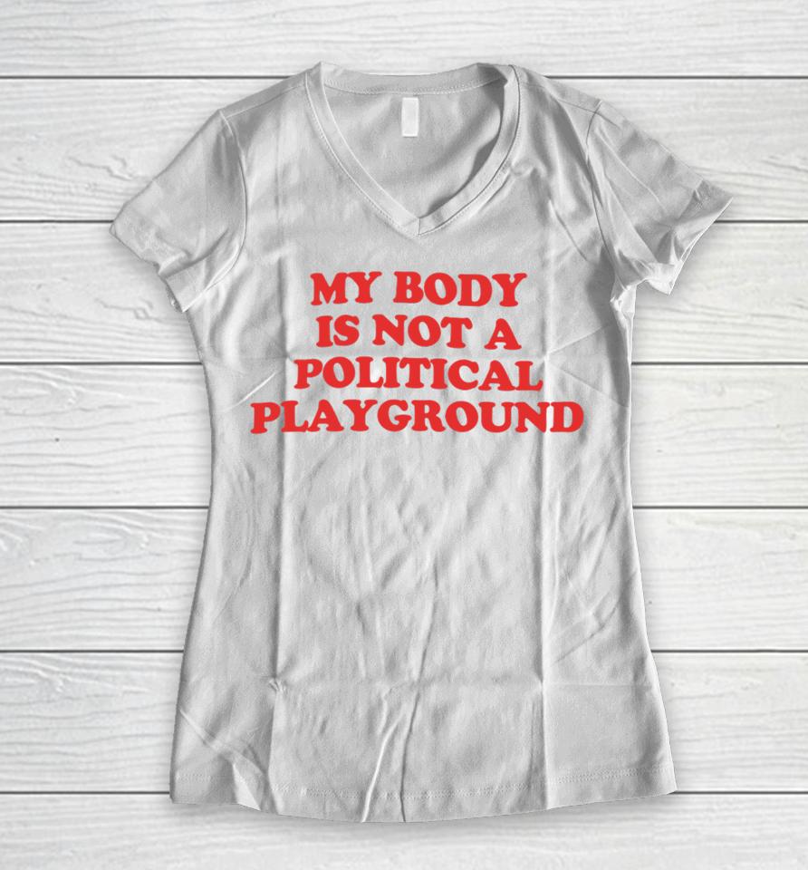 Samirah Raheem X Chnge My Body Is Not A Political Playground Women V-Neck T-Shirt