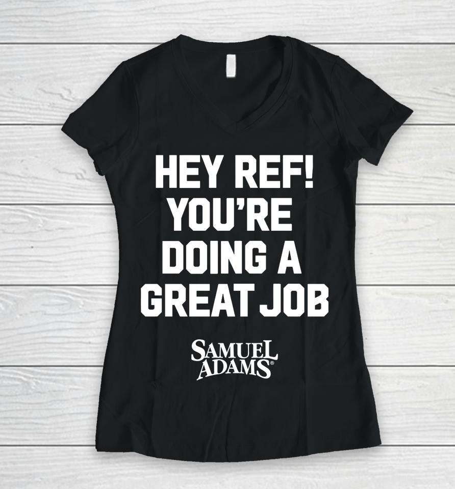 Samuel Adams Beer Hey Ref You're Doing A Great Job Women V-Neck T-Shirt