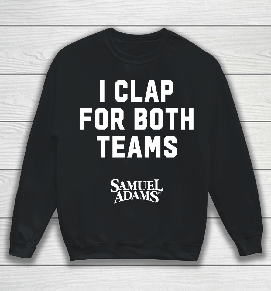 Samuel Adams Beer I Clap For Both Teams Sweatshirt
