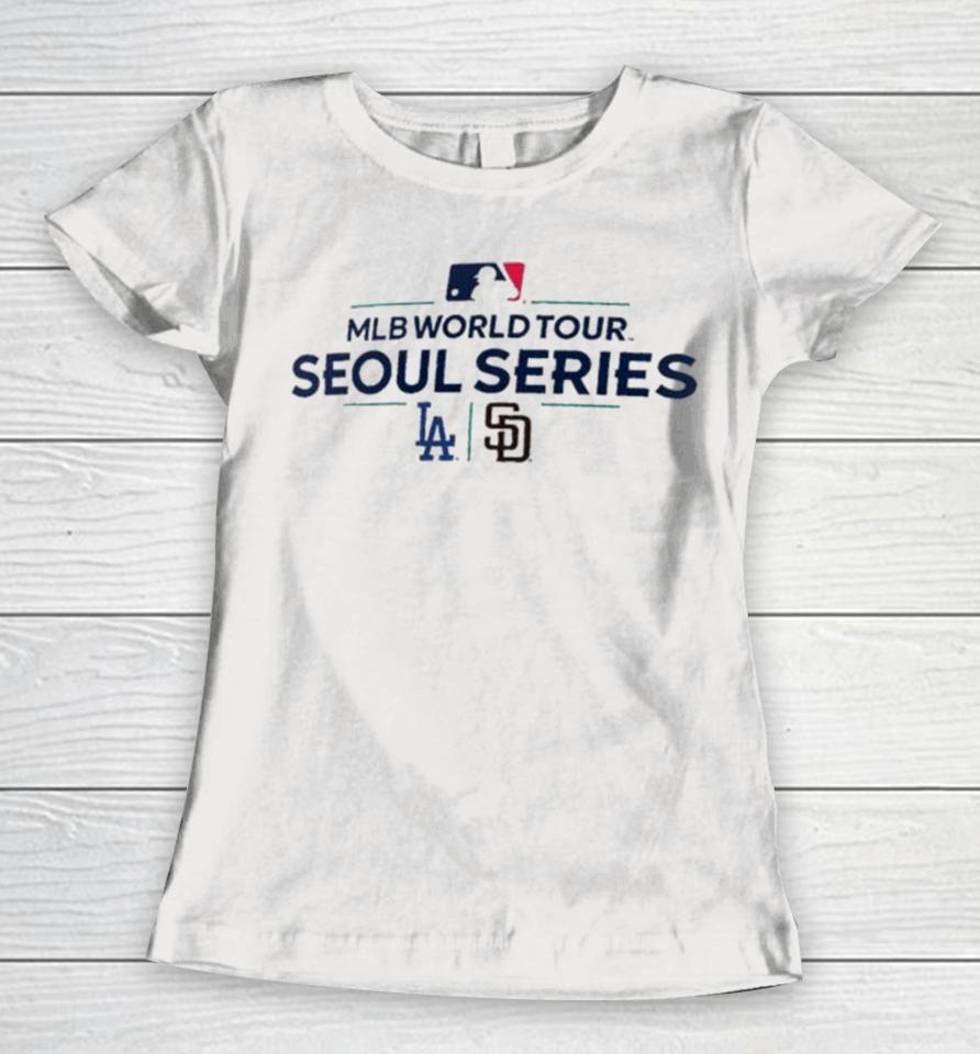 San Diego Padres Vs Los Angeles Dodgers 2024 Mlb World Tour Seoul Series Matchup Women T-Shirt
