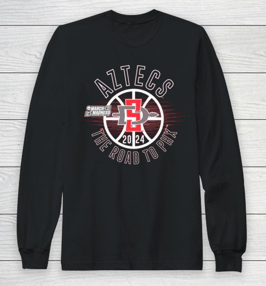 San Diego State Aztecs 2024 March Madness The Road To Phx Long Sleeve T-Shirt