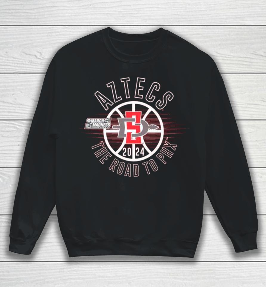 San Diego State Aztecs 2024 March Madness The Road To Phx Sweatshirt