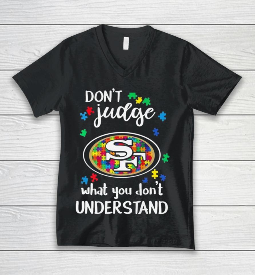 San Francisco 49Ers Autism Don’t Judge What You Don’t Understand Unisex V-Neck T-Shirt
