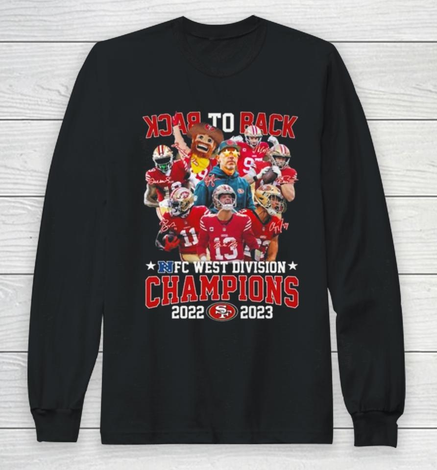 San Francisco 49Ers Back To Back Nfc West Division Champions 2022 2023 Signatures Long Sleeve T-Shirt