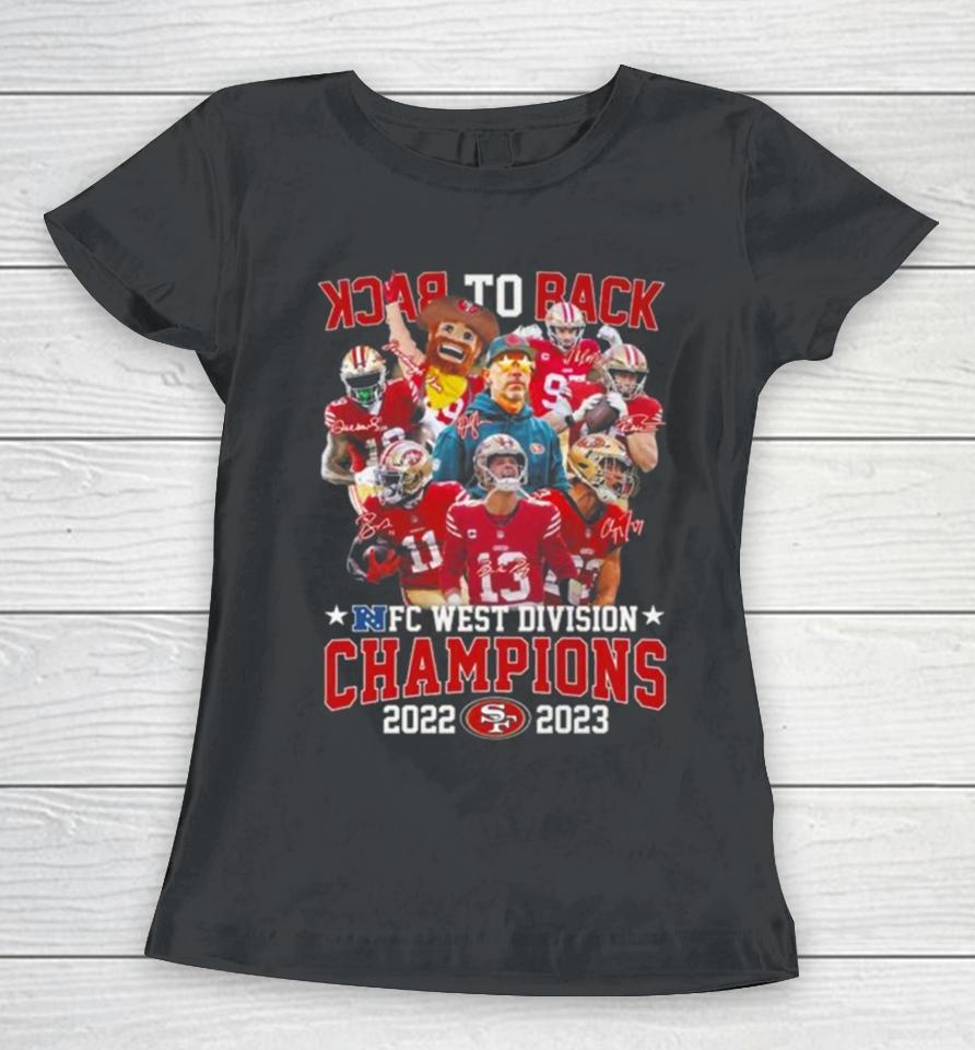 San Francisco 49Ers Back To Back Nfc West Division Champions 2022 2023 Signatures Women T-Shirt