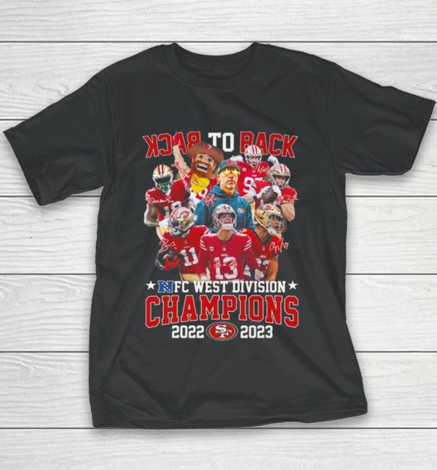 San Francisco 49Ers Back To Back Nfc West Division Champions 2022 2023 Signatures Youth T-Shirt