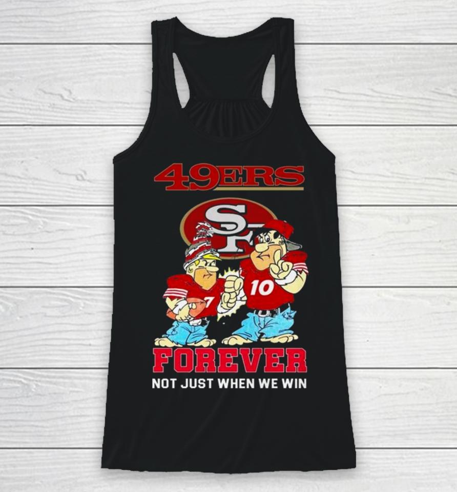 San Francisco 49Ers Cartoon Forever Not Just When We Win Racerback Tank