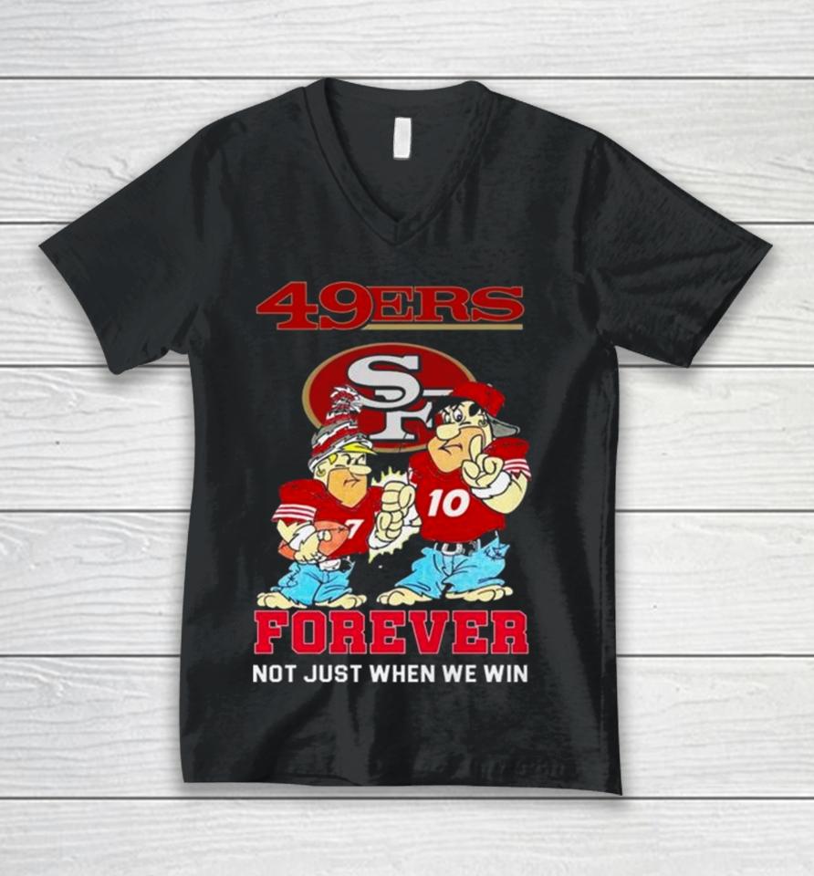 San Francisco 49Ers Cartoon Forever Not Just When We Win Unisex V-Neck T-Shirt