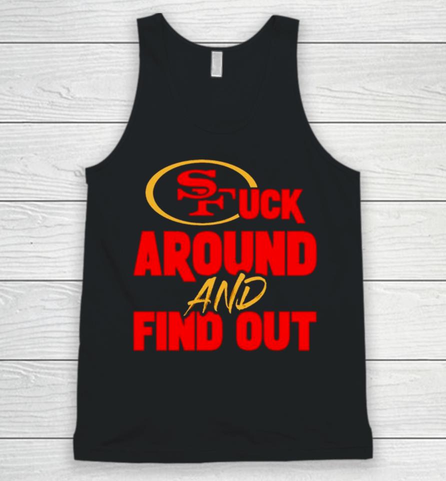 San Francisco 49Ers Fuck Around And Find Out Unisex Tank Top