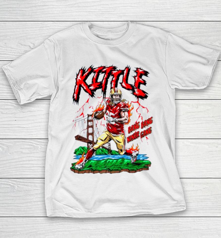 San Francisco 49Ers George Kittle Bang Bang Niner Gang Youth T-Shirt