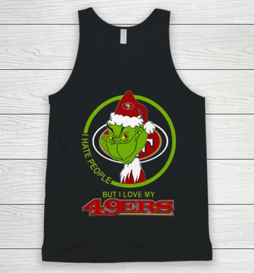 San Francisco 49Ers Nfl Christmas Grinch I Hate People But I Love My Favorite Football Team Unisex Tank Top