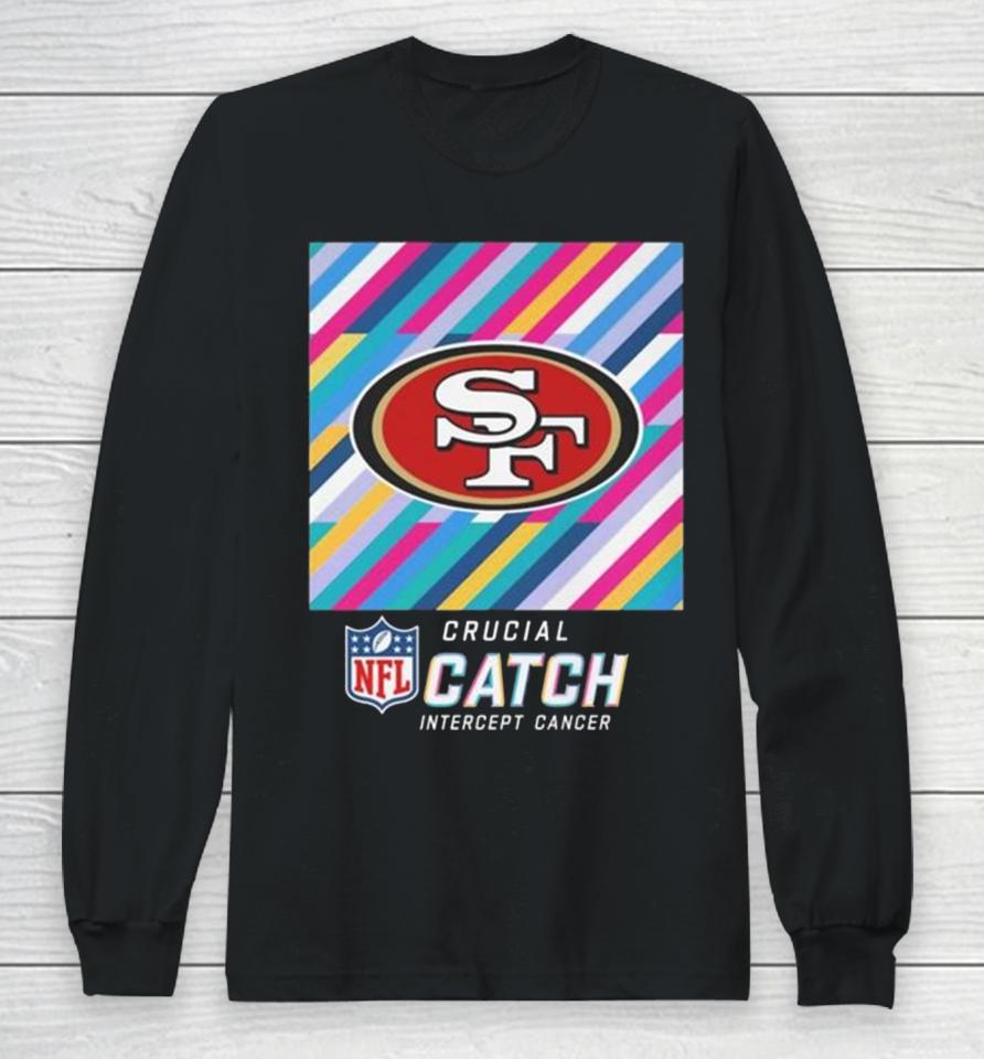 San Francisco 49Ers Nfl Crucial Catch Intercept Cancer Long Sleeve T-Shirt