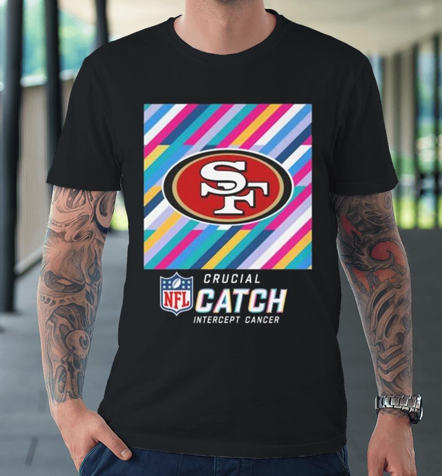 San Francisco 49Ers Nfl Crucial Catch Intercept Cancer Premium T-Shirt