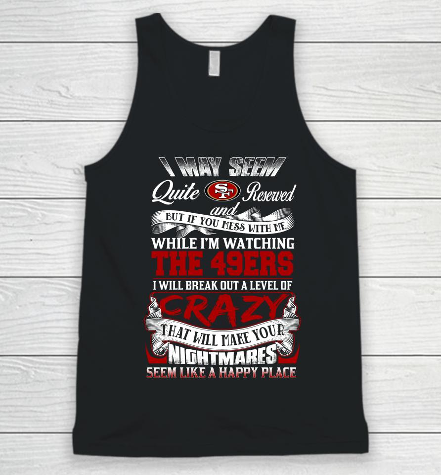 San Francisco 49Ers Nfl Football Don't Mess With Me While I'm Watching My Team Unisex Tank Top
