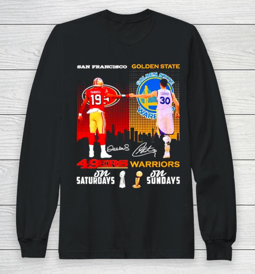 San Francisco 49Ers On Saturdays And Golden State Warriors On Sundays Long Sleeve T-Shirt