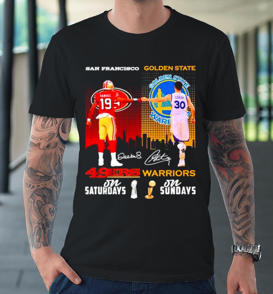 San Francisco 49Ers On Saturdays And Golden State Warriors On Sundays Premium T-Shirt