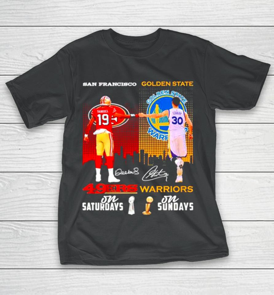 San Francisco 49Ers On Saturdays And Golden State Warriors On Sundays T-Shirt
